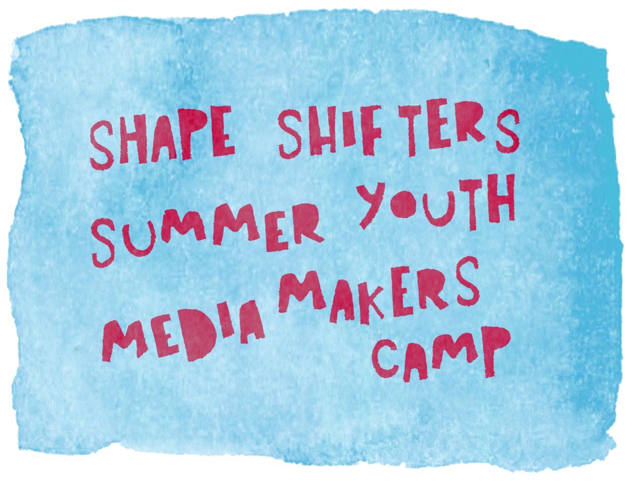 Summer Youth Media-makers Camp